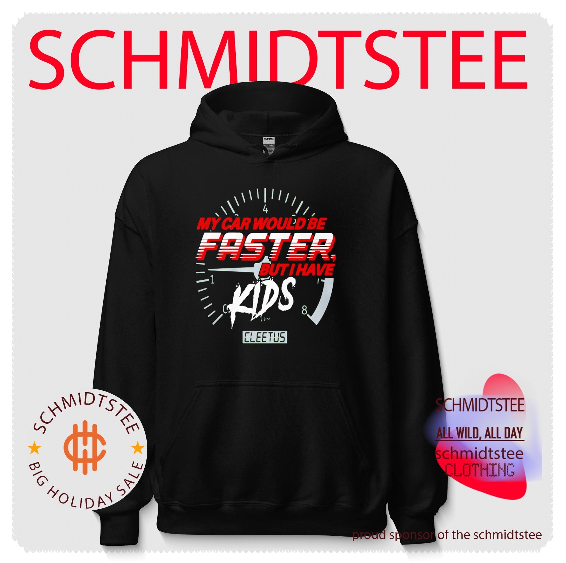 My Car Would Be Faster But I Have Kids Cleetus Shirt