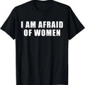 [100% Cotton]I Am Afraid Funny T-Shirts