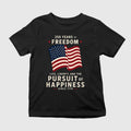 250 Years Of Freedom Life Liberty Pursuit Of Happiness Shirt