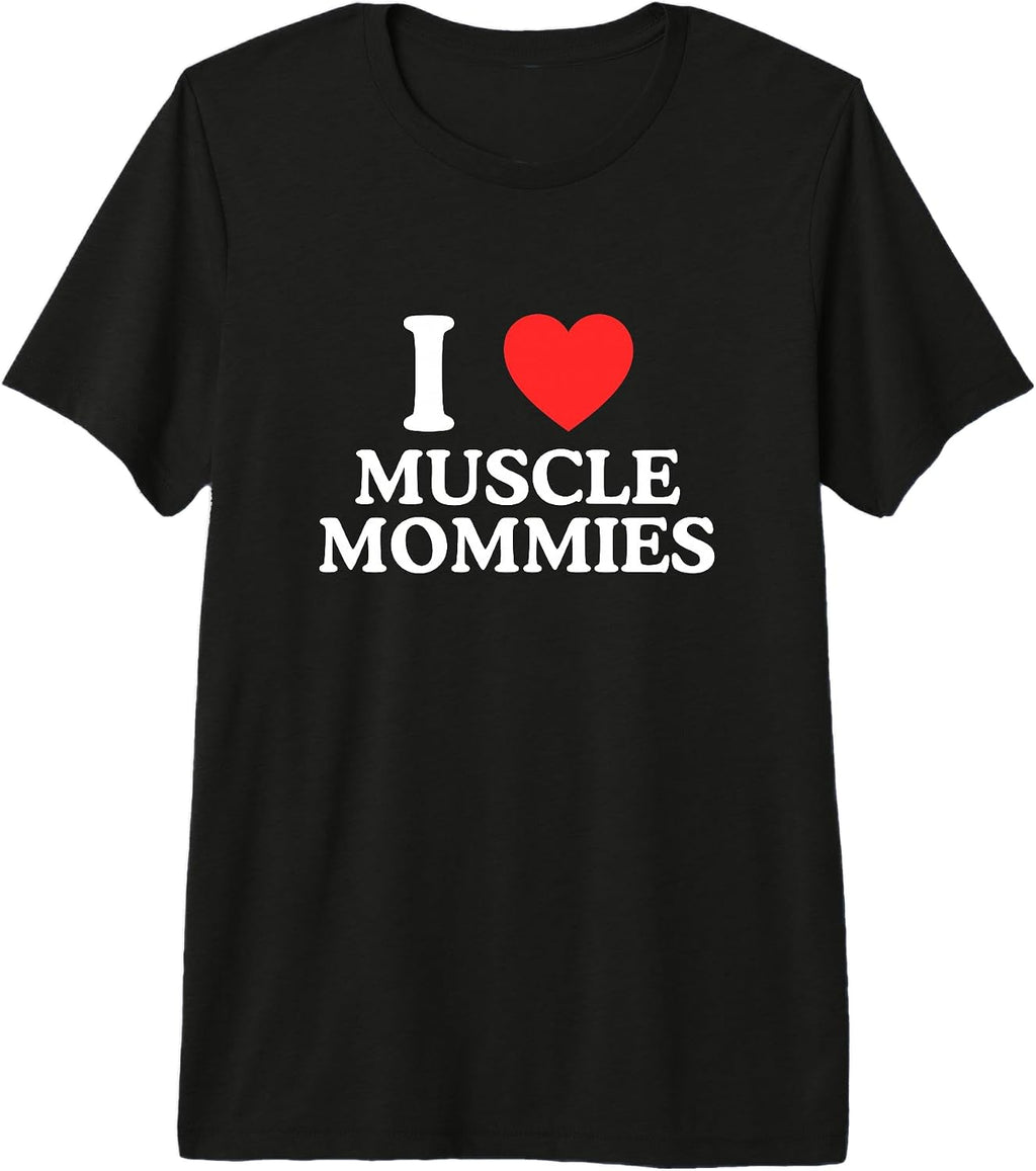 I Love Muscle Mommies