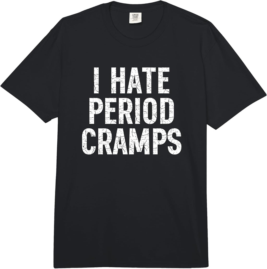 I Hate Period Cramps Funny Merch for Women