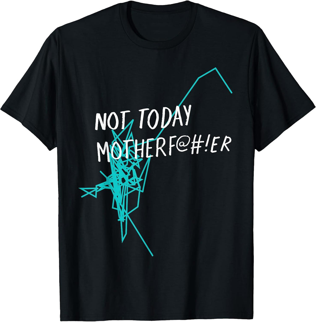 Not Today - NTMF