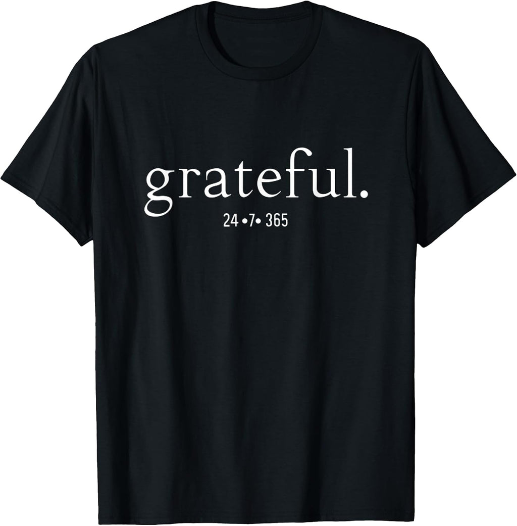 Remember To Be Grateful 24-7-365