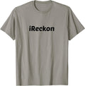 I Really Do Reckon Merch