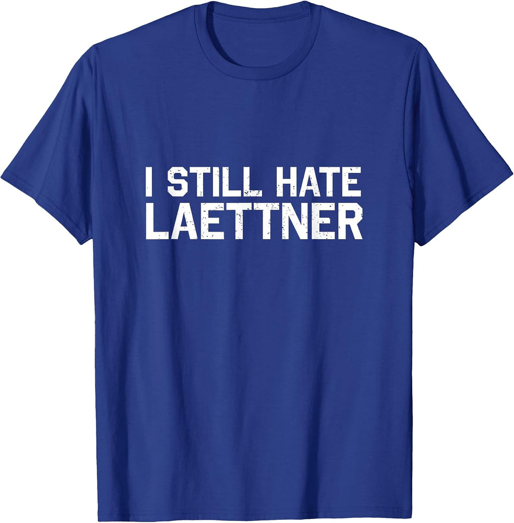 I Still Hate Laettner - Funny Kentucky Tees