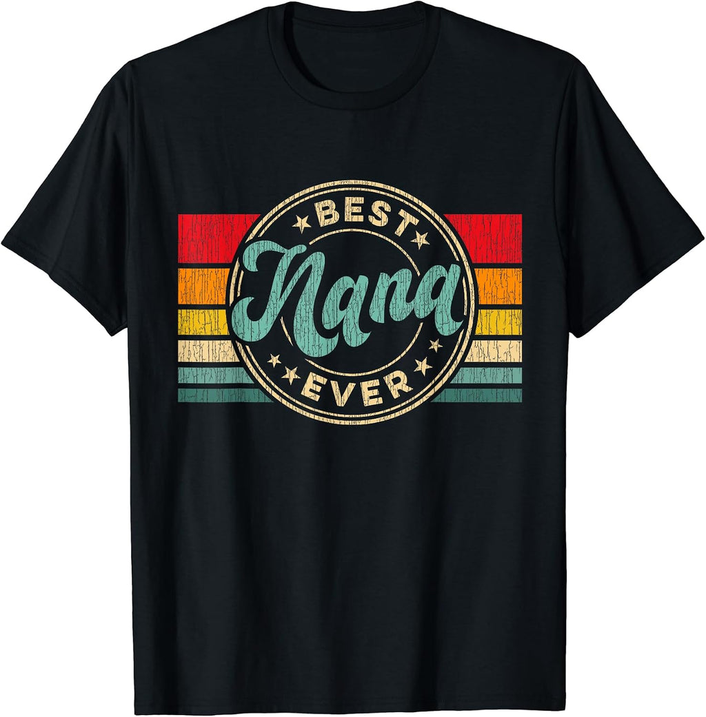 Best Nana Ever Birthday Mothers Day Tee