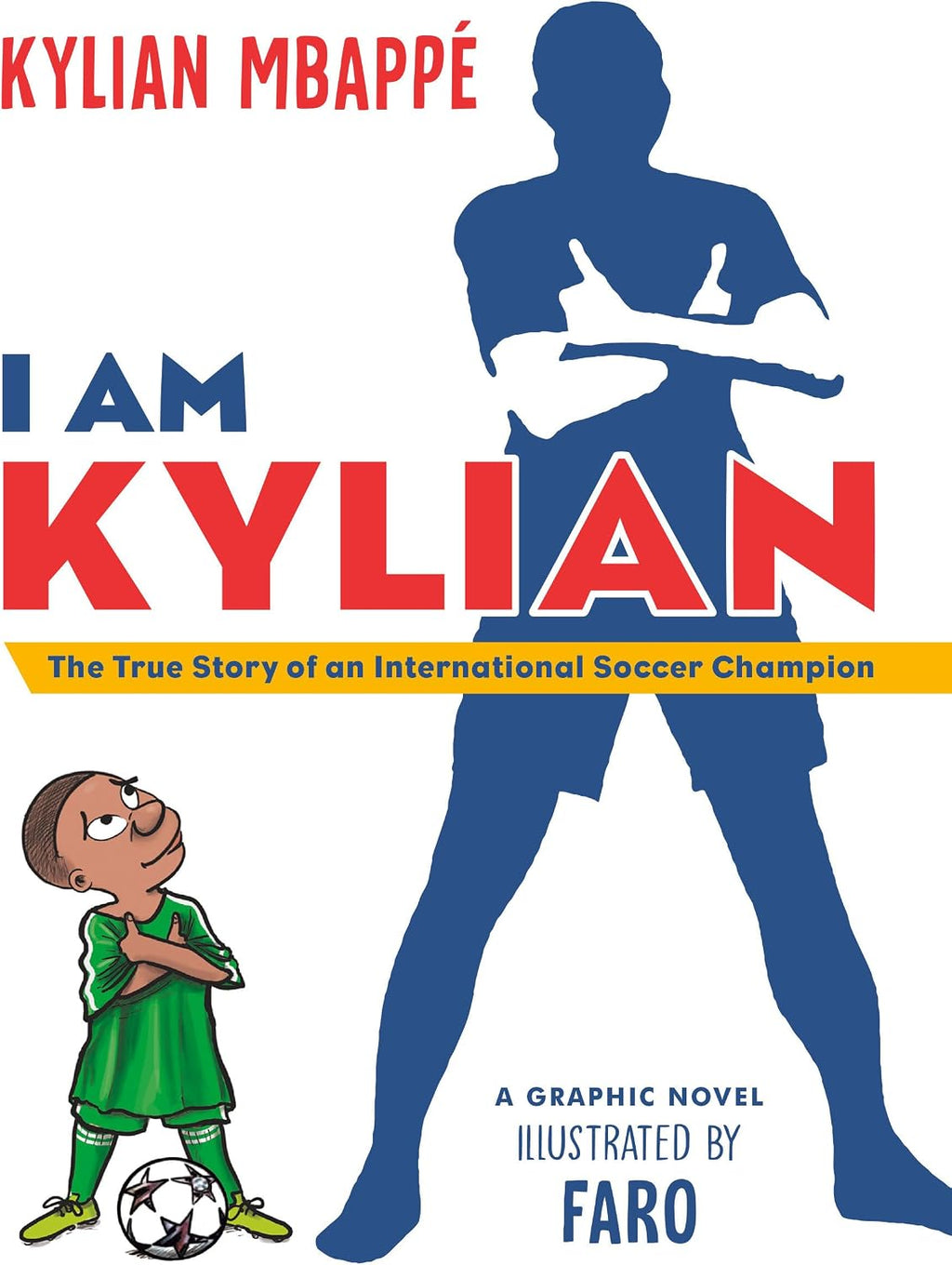 I Am Kylian: The True Story of an International Soccer Champion