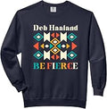 Deb Haaland Secretary of Interior Native American Indian Comfort Colors Adult Sweatshirt