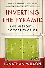 Inverting the Pyramid: The History of Soccer Tactics