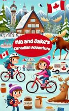 Mia and Jake’s Canadian Adventure: Maple Syrup and Moose Mischief (Adventures Around The World)