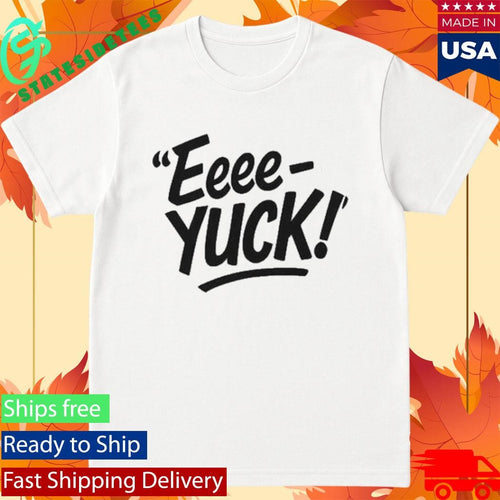 Aeriannasingss The Eeee-Yuck Shirt