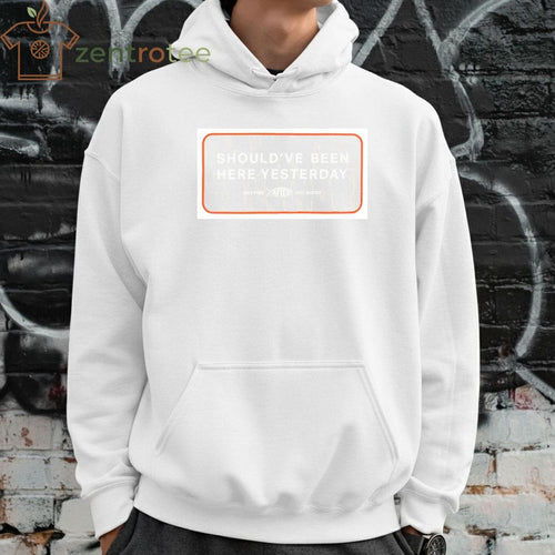 Aftco Should’ve Been Here Yesterday shirt