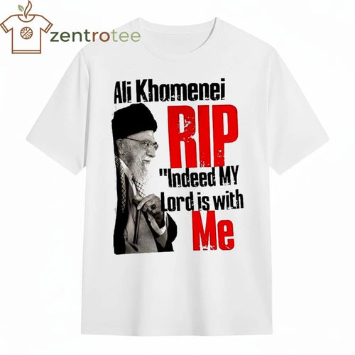Ali Khamenei RIP indeed my lord is with me 2026 tee