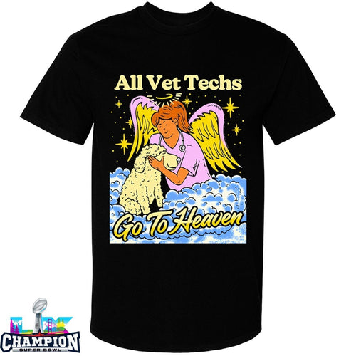All Vet Techs Go To Heaven T-Shirts