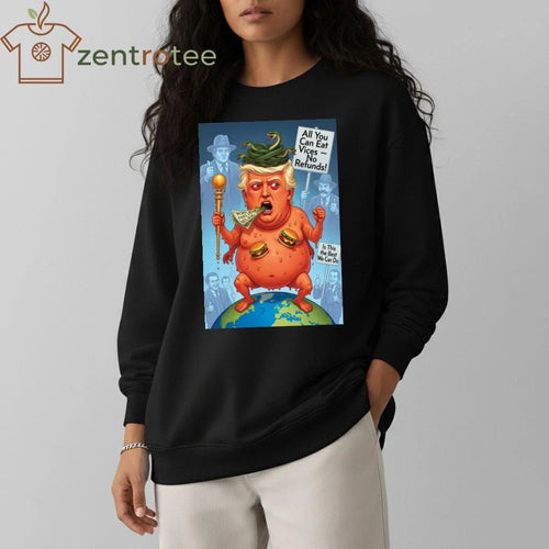 All You Can Eat Vices -No Refunds! Is This the Best We Can Do. Trump devil tee