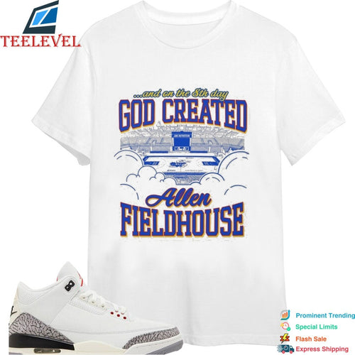 Allen Fieldhouse God Created And On The 8th Day T-shirts
