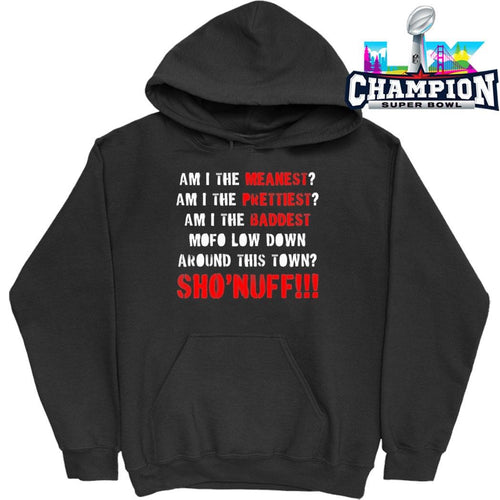 Am I The Meanest Am I The Prettiest Sho’nuff Shirt