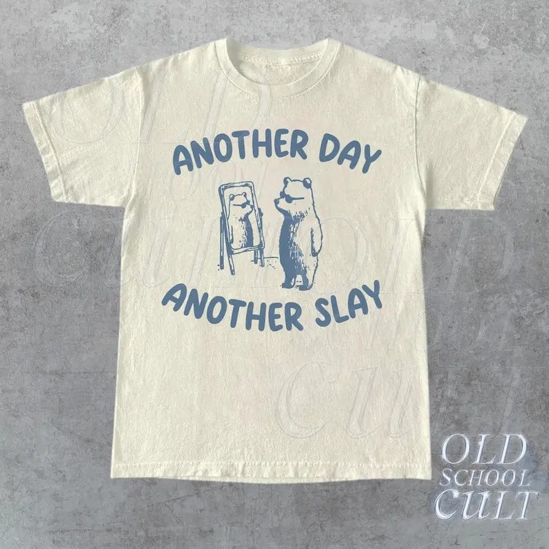 Another Day Another Slay Retro Funny Bear Meme Relaxed Cotton Funny T-Shirts