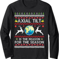 Axial Tilt Is Reason Season Funny Ugly Long Sleeve T-Shirts