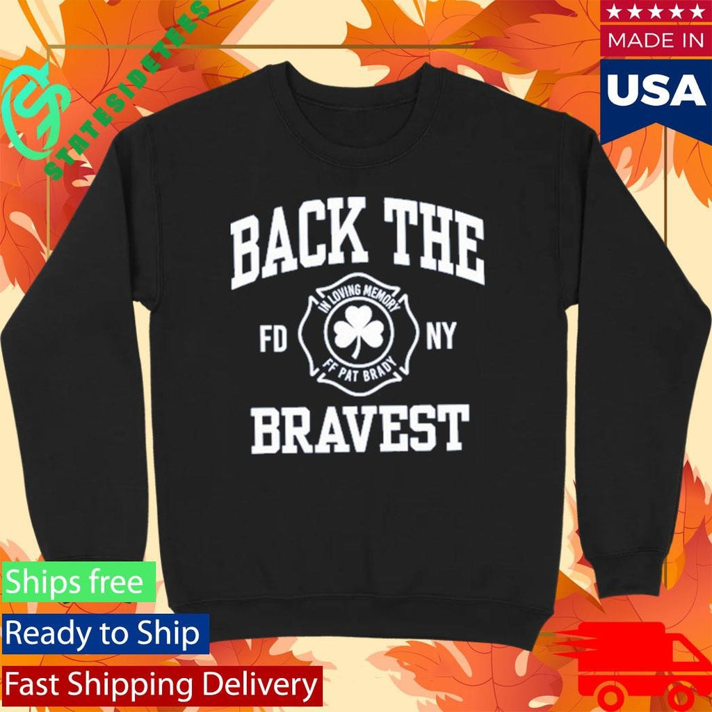 Back The Bravest In Loving Memory Ff Pat Brady Shirt