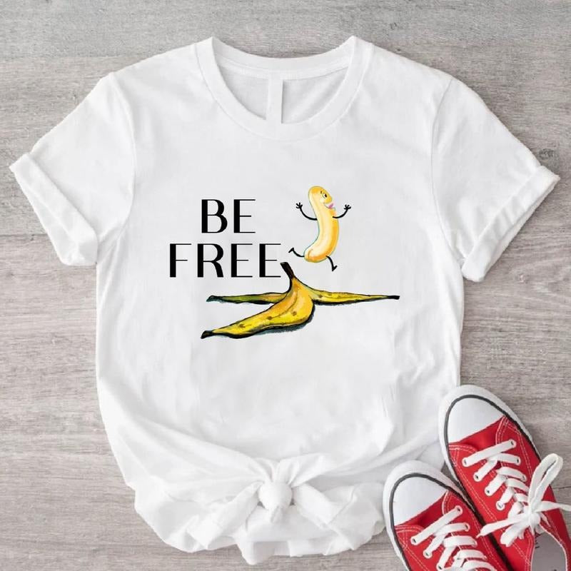 Be Free Banana Funny Banana Lover Shirt Undressed Fruits Sarcastic Trending Shirt T-Shirts
