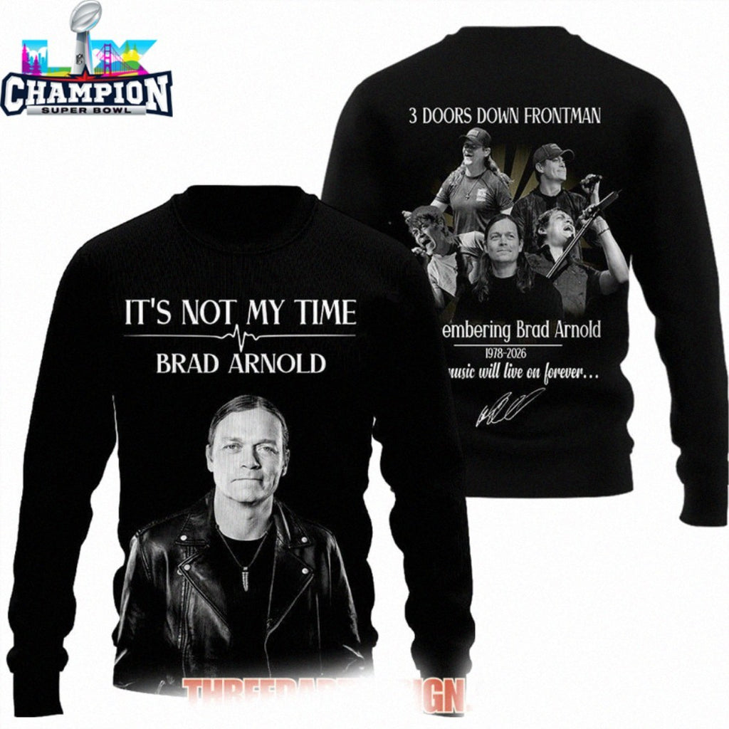 Brad Arnold It’s Not My Time 3 Doors Down Frontman Remembering Your Music Will Live On Forever 1978-2026 T-shirts