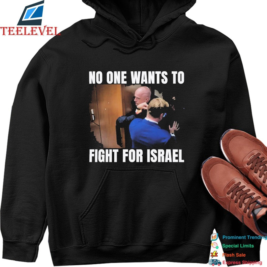Brian Mcginnis No One Wants To Fight For Israel T-shirts