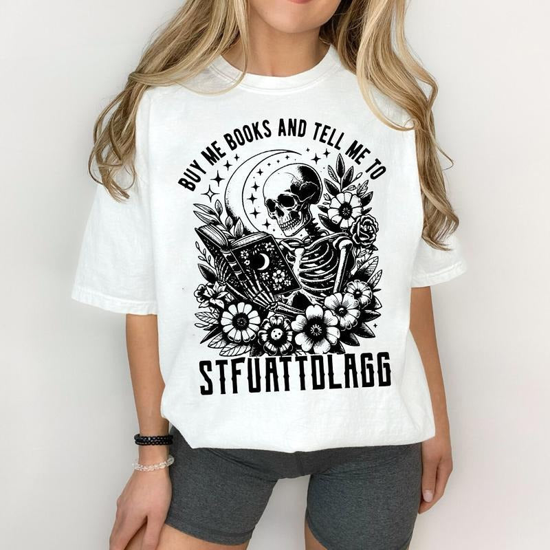 Buy Me Books Tell Me STFUATTDLAGG Book Lover Librarian Funny Skeleton Book Dark Academia T-Shirts