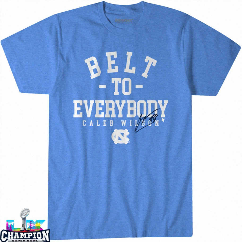 Caleb Wilson Belt To Everybody UNC Basketball North Carolina Tar Heels Signature T-shirts