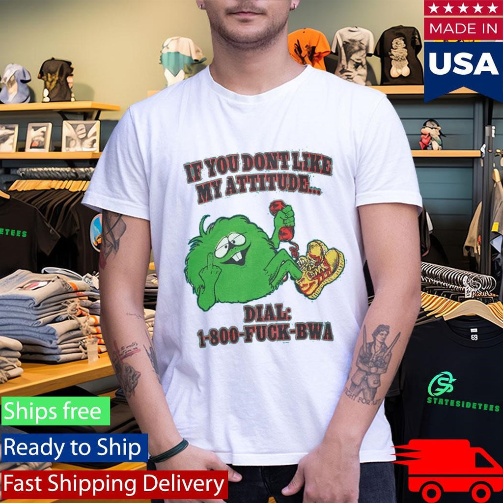 Central Cee If You Don’t Like My Attitude Dial 1 800 FUCK BWA Shirt