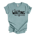 Christian Waiting God Is Working Waiting God Shirt T-Shirts