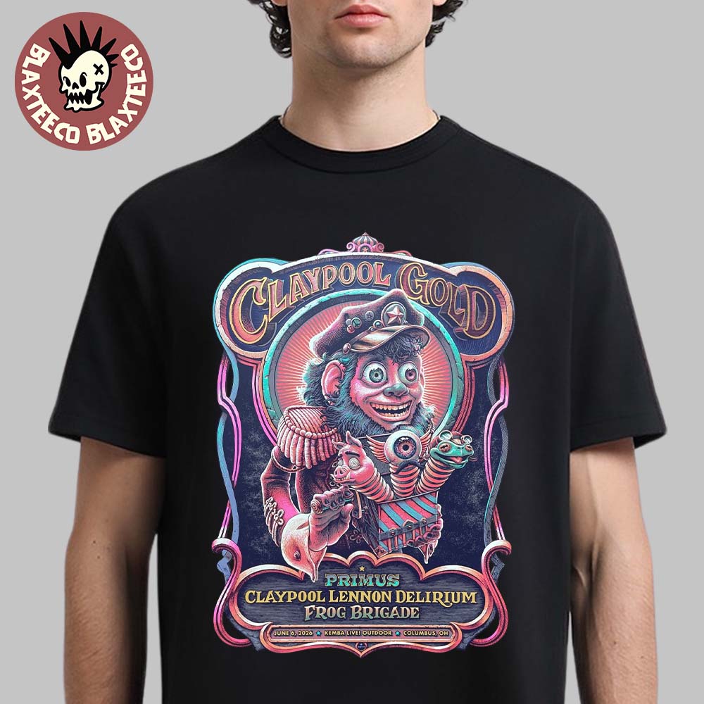 Claypool Gold Primus Claypool Lennon Delirium And Frog Brigade Columbus Ohio 2026 Event Poster At Kemba Live Outdoor On June 6 2026 T-Shirt