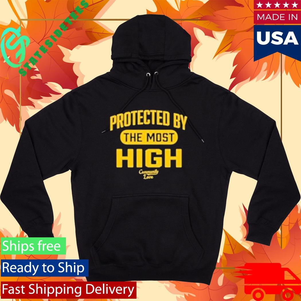 Community Love Protected By The Most High Shirt