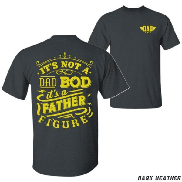 Dad Bod Bold ''S Not Dad Bod 'S Father Figure' Relaxed Fit Ideal Streetwear Everyday Casual T-Shirts