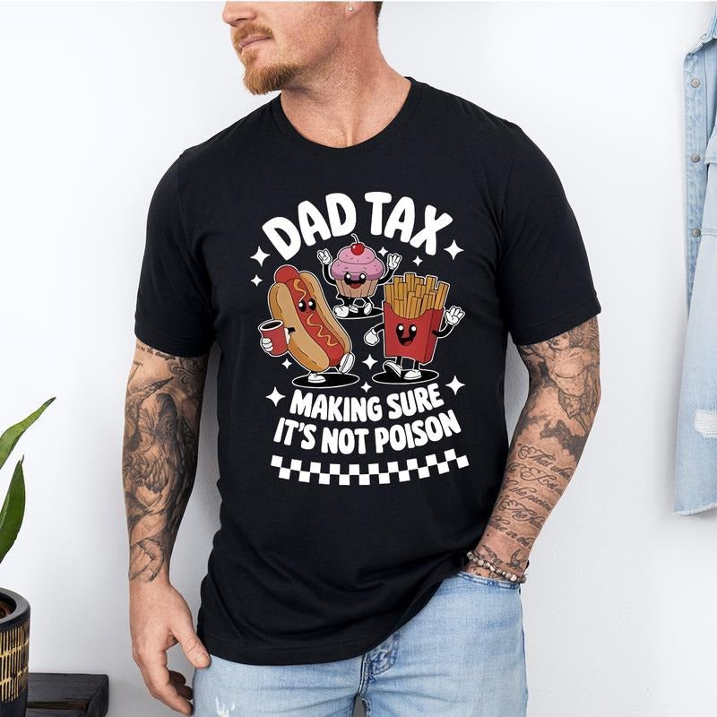 Dad Tax Shirt Funny Dad Shirt Shirt Dad Dad Husband Funny Shirt Funny Dad Jokes T-Shirts