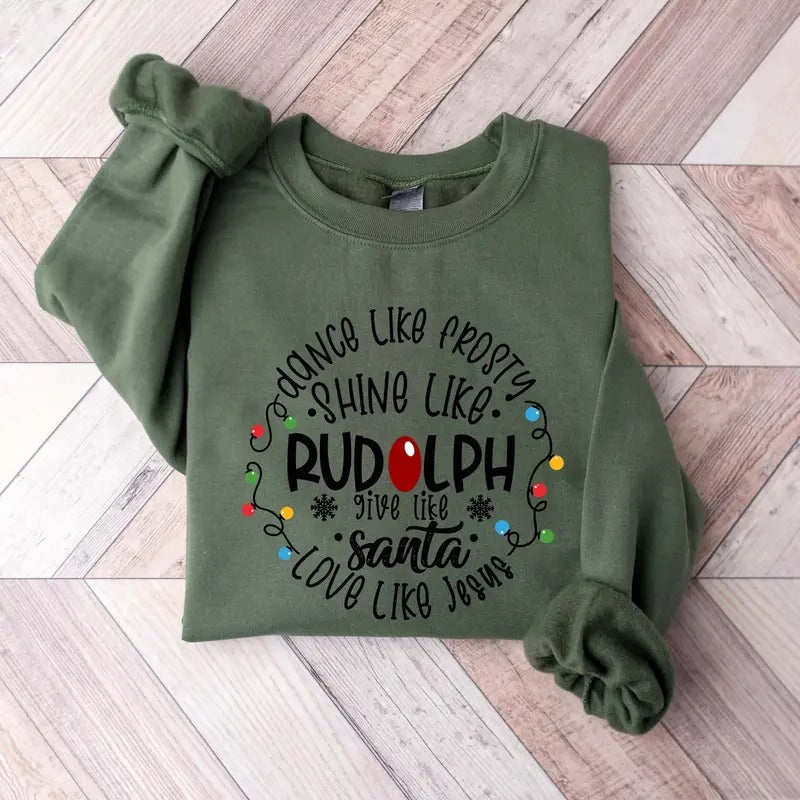Dance Like Frosty Shine Like Rudolph Give Like Santa Love Like Jesus Shirt Cute Shirt Xmas T-Shirts