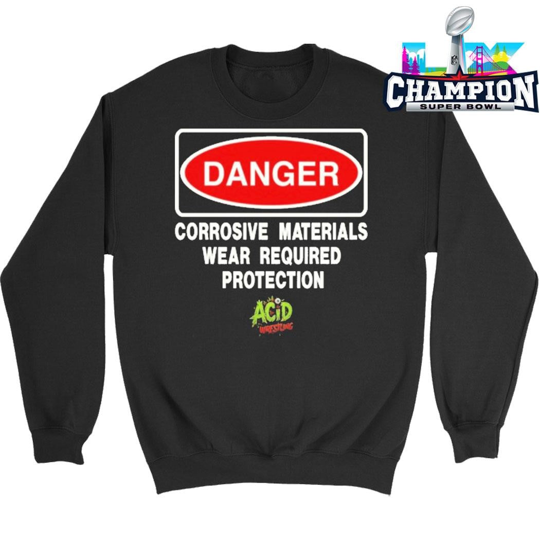 Danger Corrosive Materials Wears Required Protection Shirt