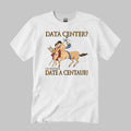 Data Center I’d Rather A Centaur Shirt