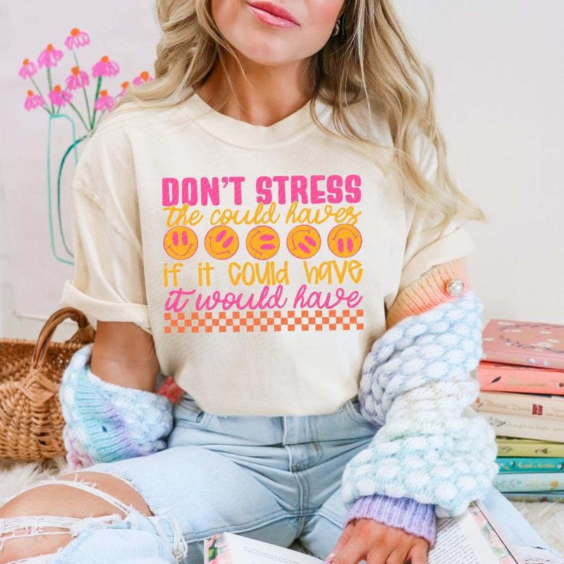 Don'T Stress DTF Transfers THIS IS NOT SHIRT T-Shirts