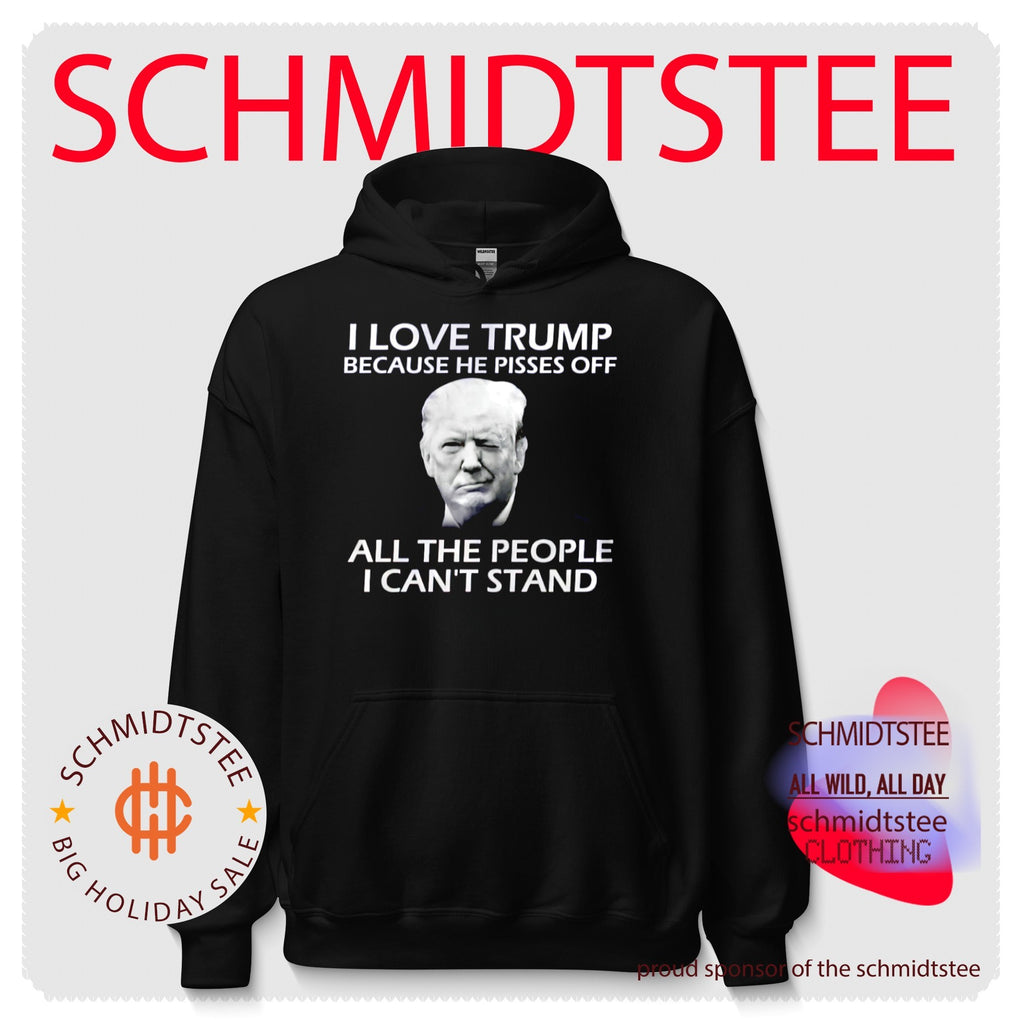 Donald Trump I Love Trump Because He Pisses off All the People I Can’t Stand shirt