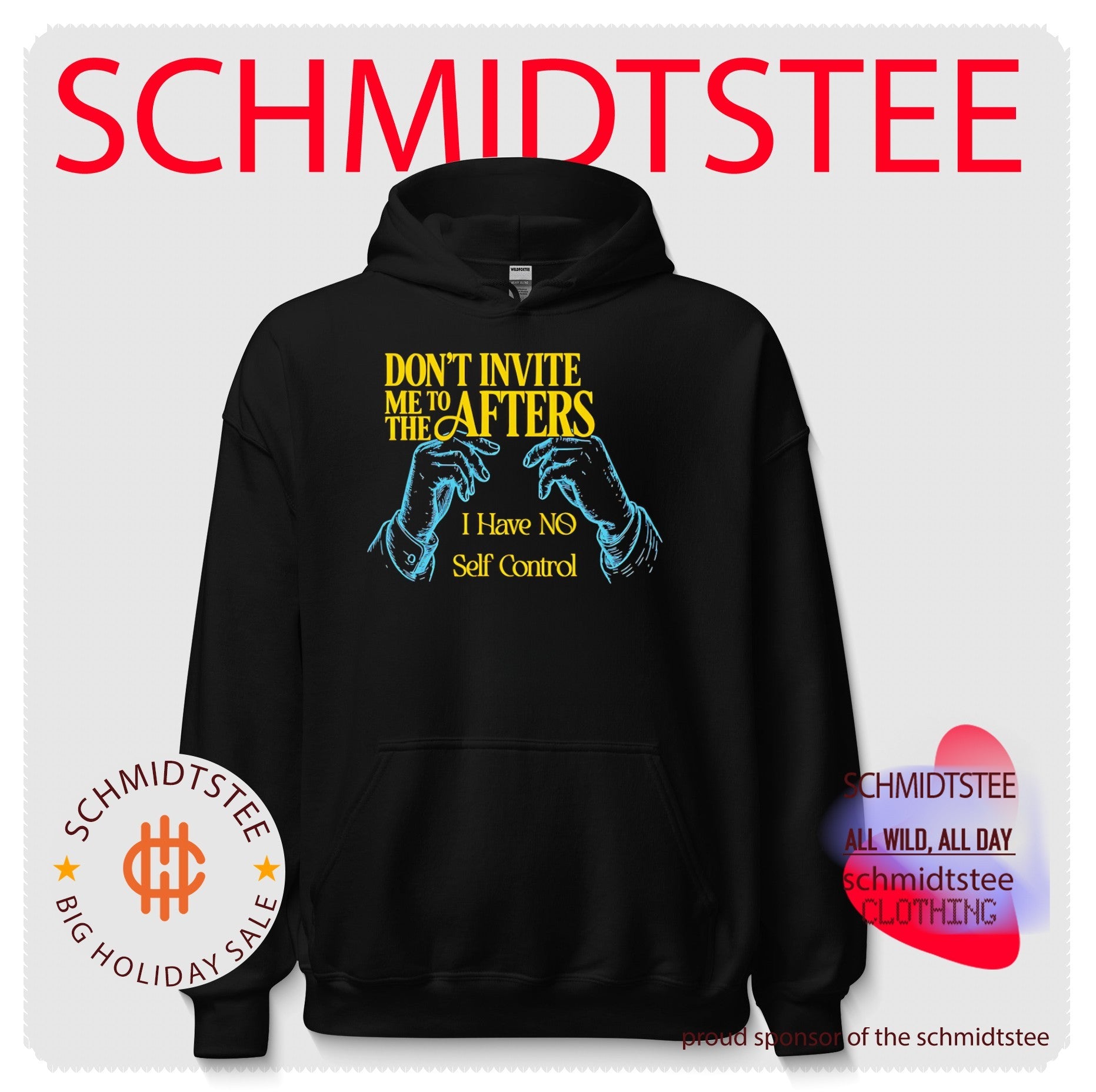 Don’t Invite Me to the Afters I Have No Self Control shirt