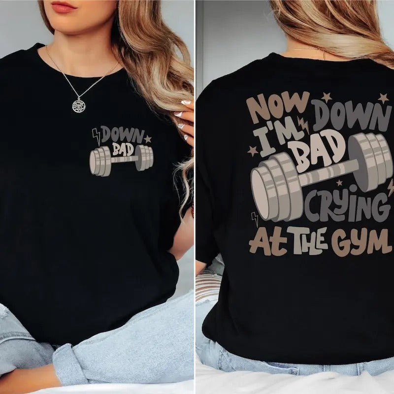 Down Bad Crying Gym Shirt Workout Shirt Gym Motivational Shirt Weightlifting Shirt Song Texts Shirt Tortured Poets Shirt T-Shirts