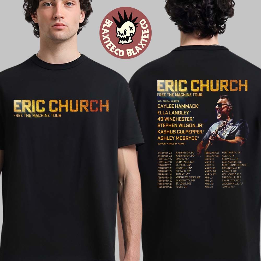 Eric Church Free The Machine Tour 2026 North America Schedule Dates Two Sided T-Shirt