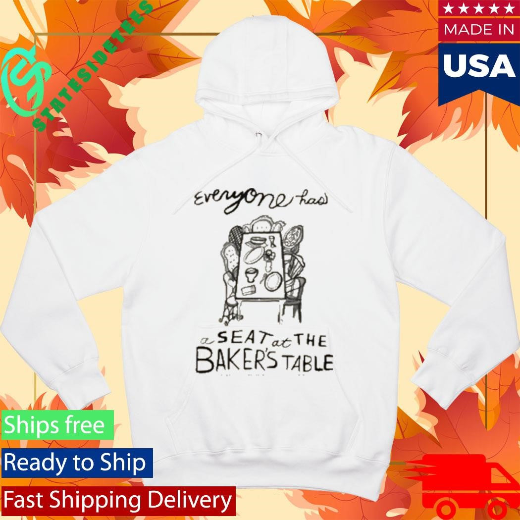 Everyone Has A Seat’ Bakers Table Shirt