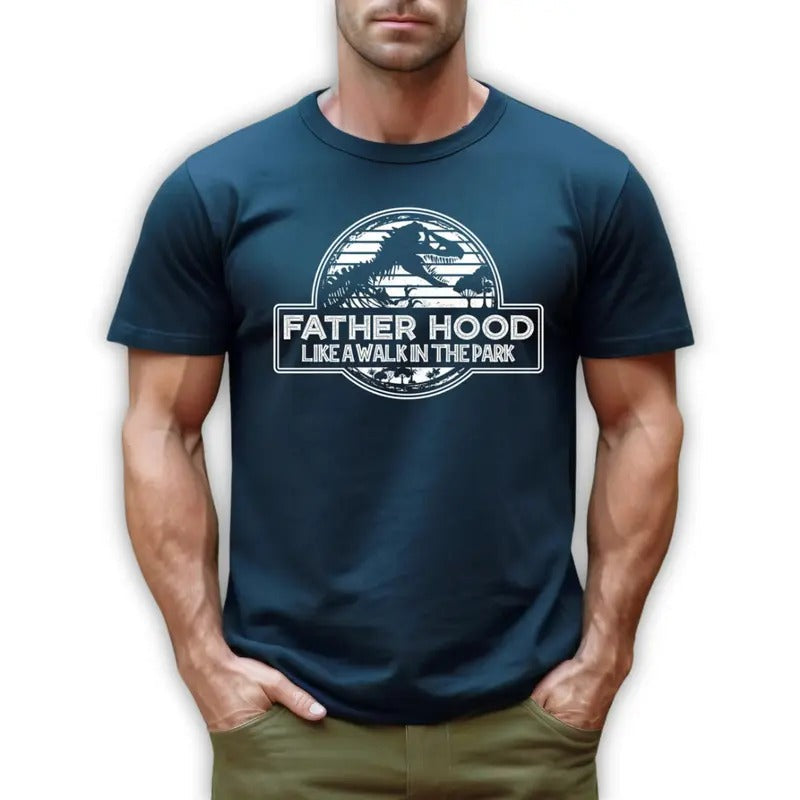 Fatherhood Like Walk Park Shirt Dinosaur Dad Shirt New Dad T-Shirts
