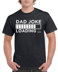 Dad Joke Loading Dad Daddy Dad T-Shirts