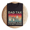 Funny Dad Tax Shirt Dad Husband Funny Dad Jokes Menswear Top T-Shirts