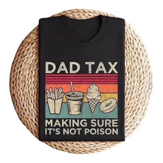 Funny Dad Tax Shirt Dad Husband Funny Dad Jokes Menswear Top T-Shirts