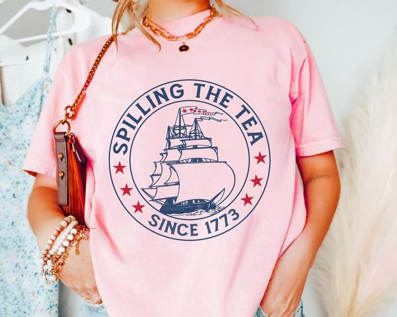 Funny Spilling Tea Since 1773 4th July American Patriotic Independence Day Family Trip 2024 T-Shirts