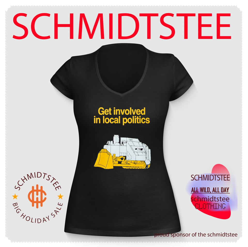 Get Involved In Local Politics Killdozer Shirt